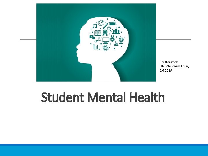 Shutterstock UNL‐Nebraska Today 2. 6. 2019 Student Mental Health 