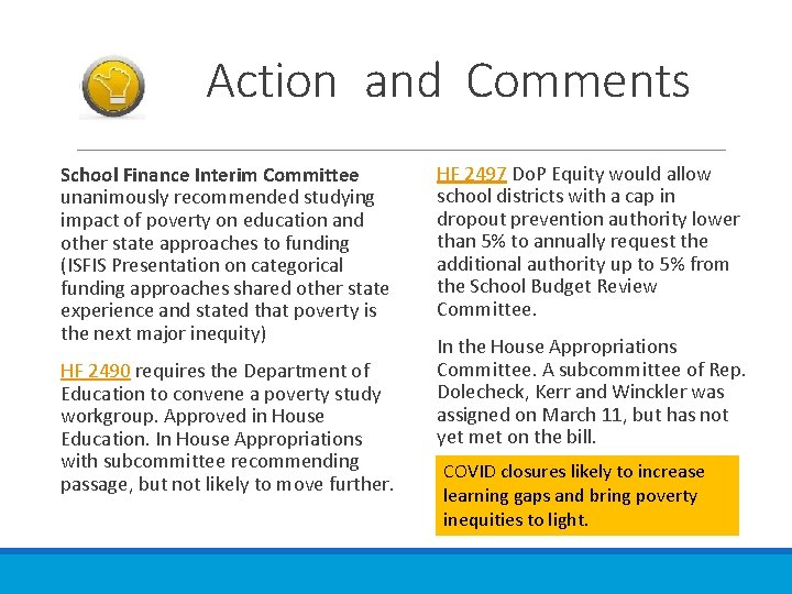 Action and Comments School Finance Interim Committee unanimously recommended studying impact of poverty on