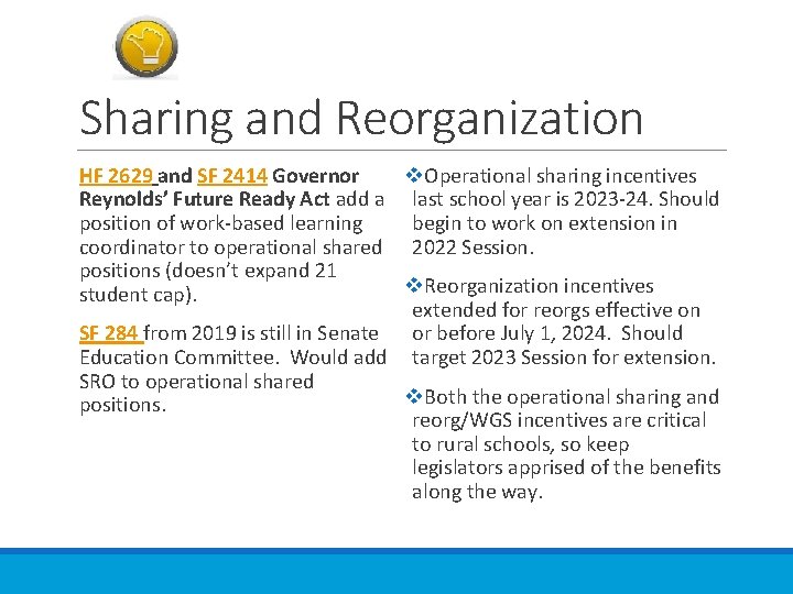 Sharing and Reorganization HF 2629 and SF 2414 Governor v. Operational sharing incentives Reynolds’