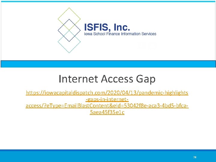 Internet Access Gap https: //iowacapitaldispatch. com/2020/04/13/pandemic‐highlights ‐gaps‐in‐internet‐ access/? e. Type=Email. Blast. Content&e. Id=53042 f