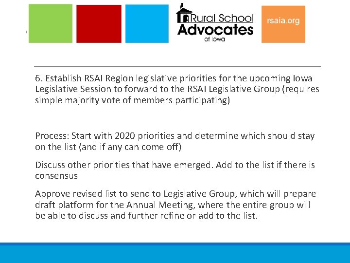 6. Establish RSAI Region legislative priorities for the upcoming Iowa Legislative Session to forward