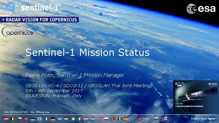 Sentinel-1 Mission Status Pierre Potin, Sentinel-1 Mission Manager CEOS LSI-VC-4 / SDCG-12 / GEOGLAM