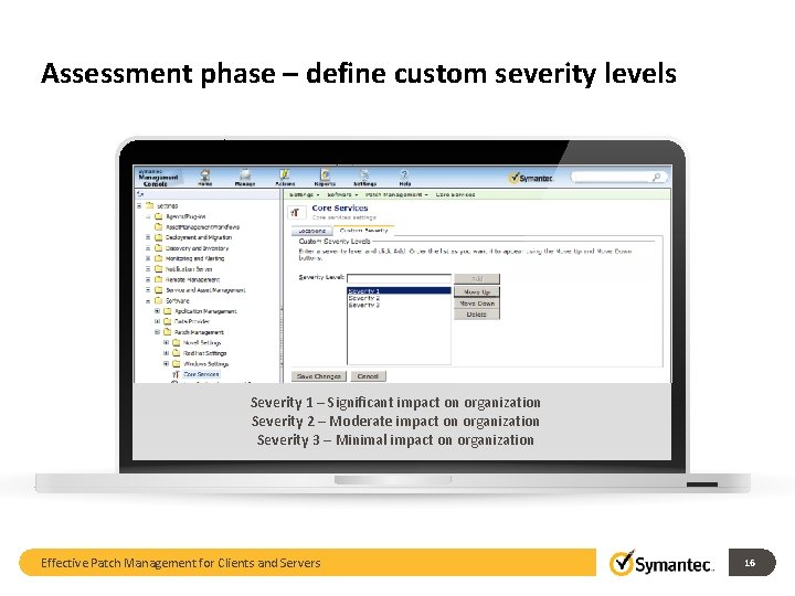Assessment phase – define custom severity levels Severity 1 – Significant impact on organization