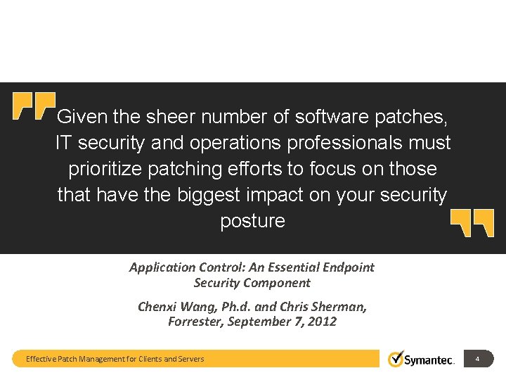 Given the sheer number of software patches, IT security and operations professionals must prioritize