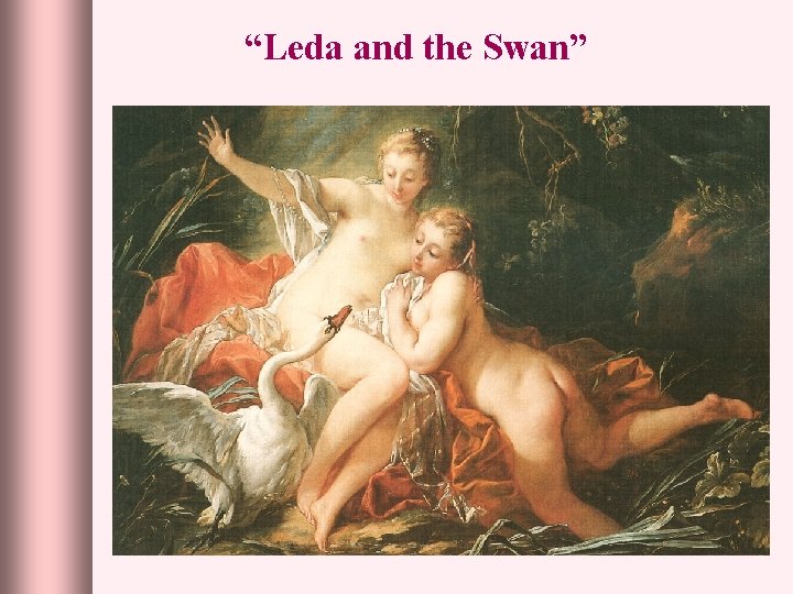 “Leda and the Swan” 