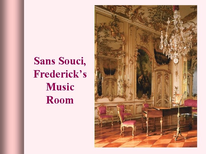 Sans Souci, Frederick’s Music Room 