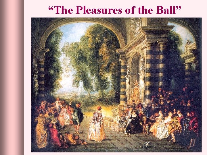 “The Pleasures of the Ball” 
