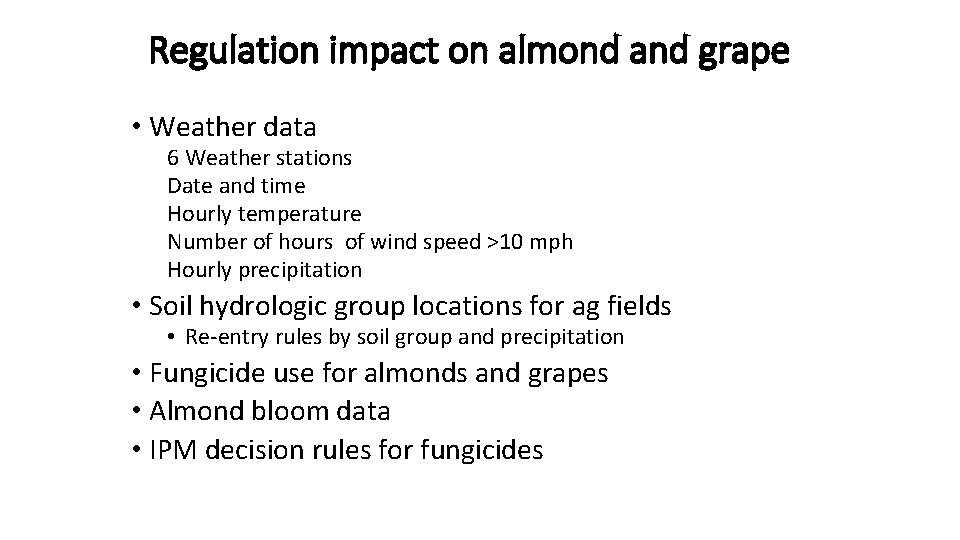 Regulation impact on almond and grape • Weather data 6 Weather stations Date and