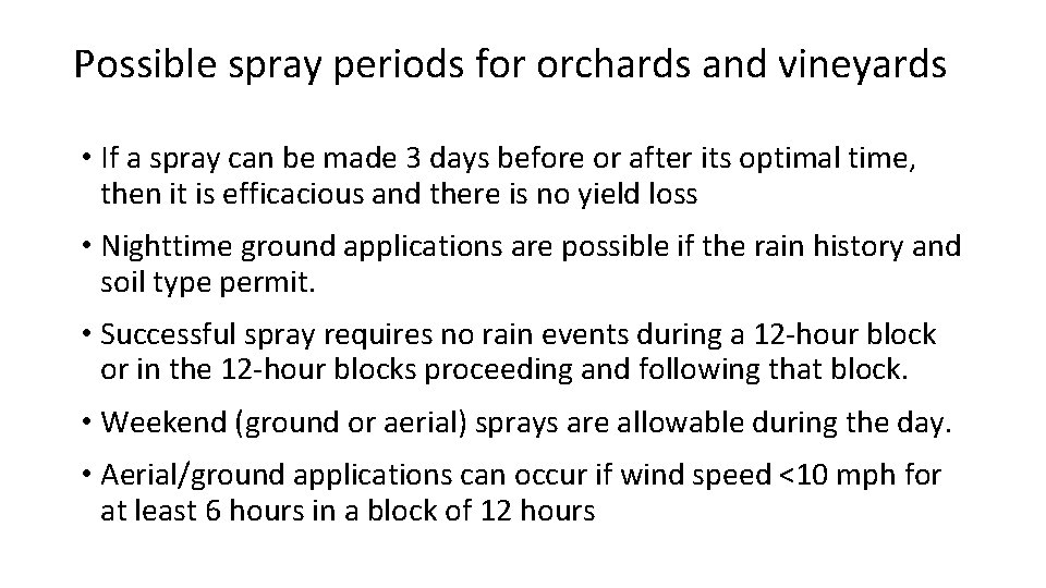 Possible spray periods for orchards and vineyards • If a spray can be made