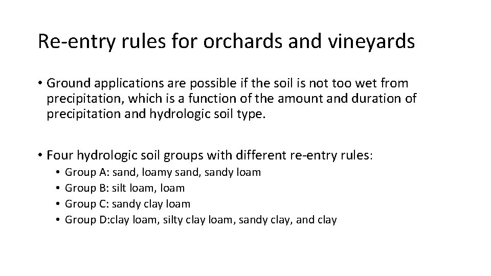 Re-entry rules for orchards and vineyards • Ground applications are possible if the soil