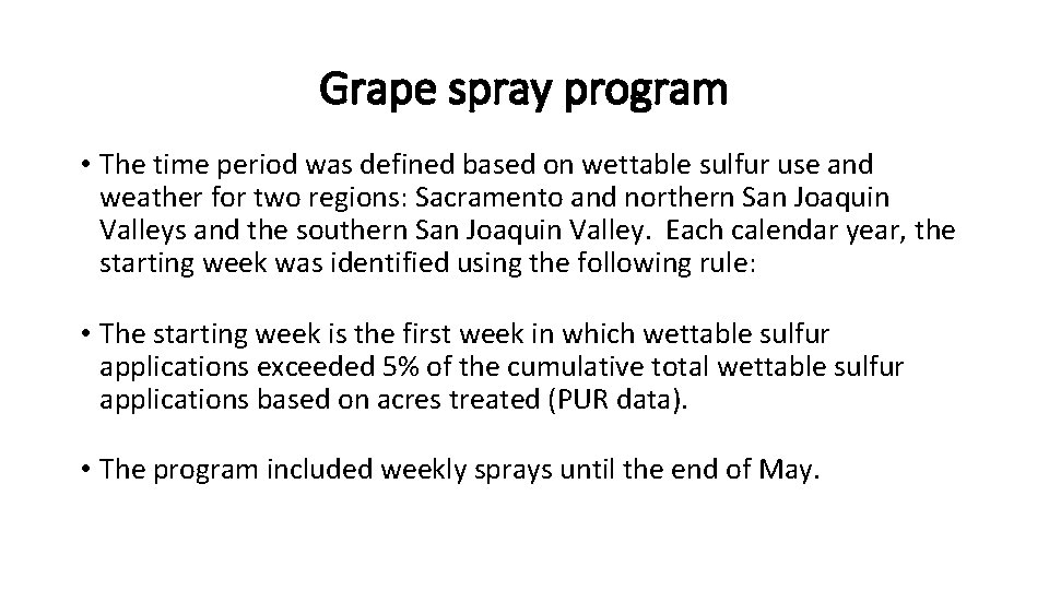 Grape spray program • The time period was defined based on wettable sulfur use