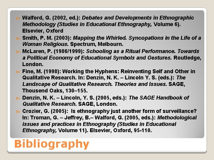  Walford, G. (2002, ed. ): Debates and Developments in Ethnographic Methodology (Studies in