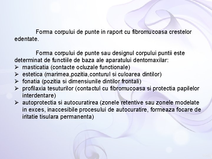 Forma corpului de punte in raport cu fibromucoasa crestelor edentate. Forma corpului de punte