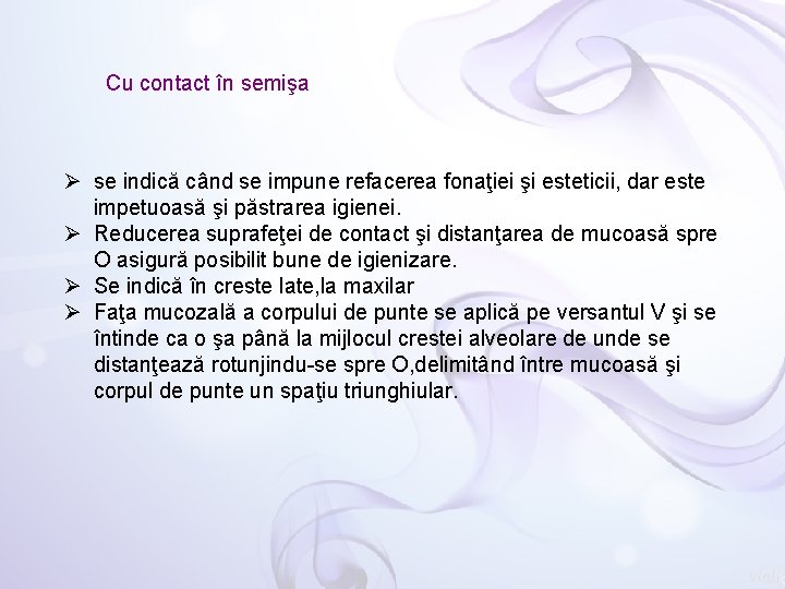 Cu contact în semişa Ø se indică când se impune refacerea fonaţiei şi esteticii,