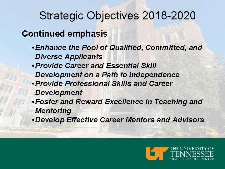 Strategic Objectives 2018 -2020 Continued emphasis • Enhance the Pool of Qualified, Committed, and