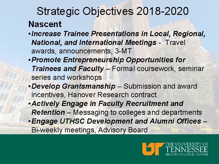 Strategic Objectives 2018 -2020 Nascent • Increase Trainee Presentations in Local, Regional, National, and