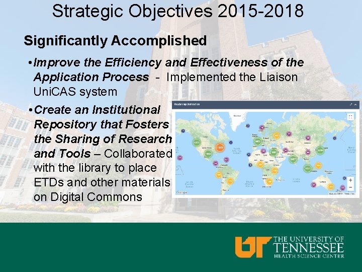 Strategic Objectives 2015 -2018 Significantly Accomplished • Improve the Efficiency and Effectiveness of the