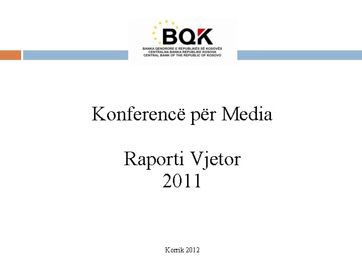 Konferencë për Media Raporti Vjetor 2011 Korrik 2012 