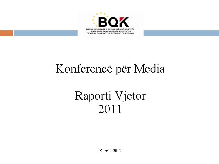 Konferencë për Media Raporti Vjetor 2011 Korrik 2012 