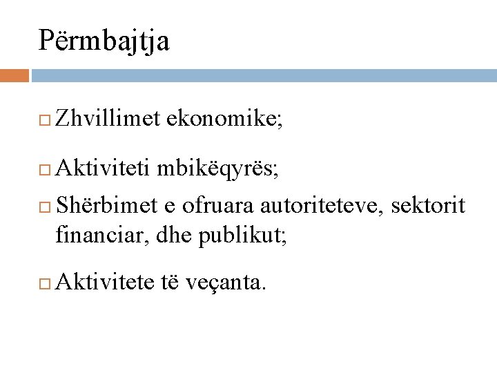 Përmbajtja Zhvillimet ekonomike; Aktiviteti mbikëqyrës; Shërbimet e ofruara autoriteteve, sektorit financiar, dhe publikut; Aktivitete