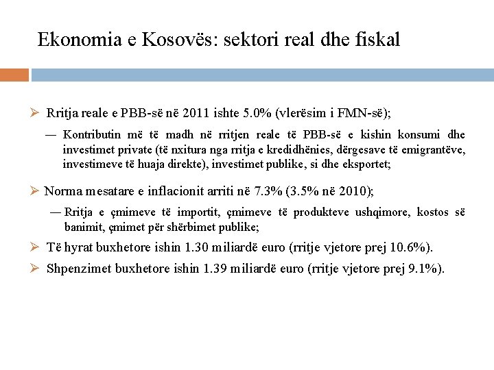 Ekonomia e Kosovës: sektori real dhe fiskal Ø Rritja reale e PBB-së në 2011