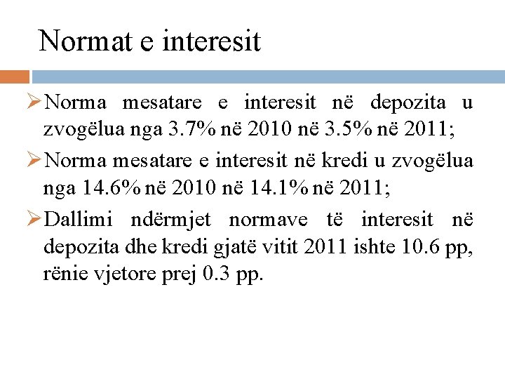 Normat e interesit ØNorma mesatare e interesit në depozita u zvogëlua nga 3. 7%