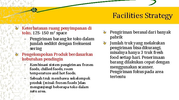 Facilities Strategy Keterbatasan ruang penyimpanan di toko, 125 -150 m 2 space – Pengiriman