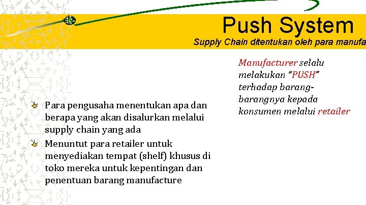 Push System Supply Chain ditentukan oleh para manufac Para pengusaha menentukan apa dan berapa