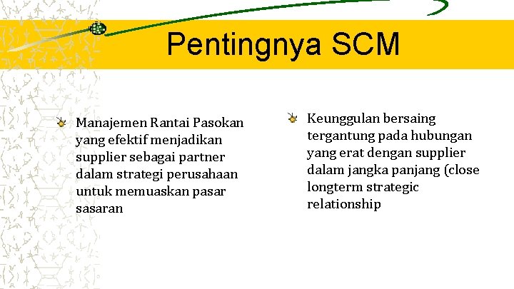Pentingnya SCM Manajemen Rantai Pasokan yang efektif menjadikan supplier sebagai partner dalam strategi perusahaan