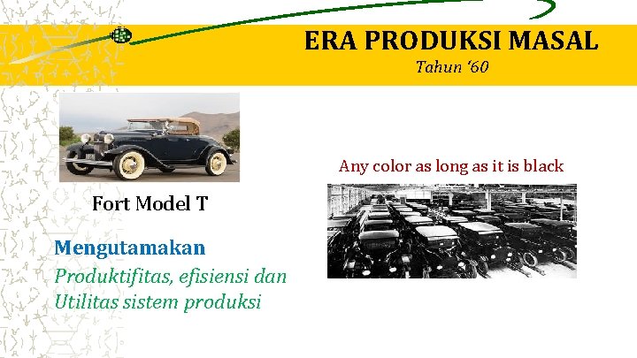 ERA PRODUKSI MASAL Tahun ‘ 60 Any color as long as it is black