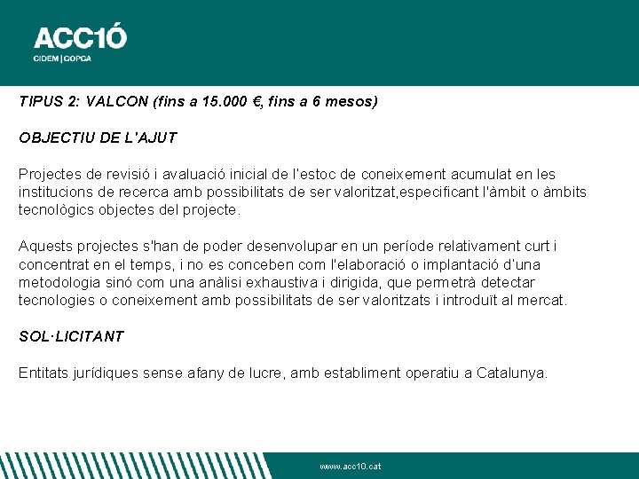 TIPUS 2: VALCON (fins a 15. 000 €, fins a 6 mesos) OBJECTIU DE