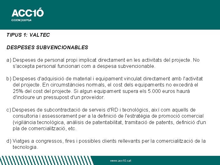 TIPUS 1: VALTEC DESPESES SUBVENCIONABLES a) Despeses de personal propi implicat directament en les