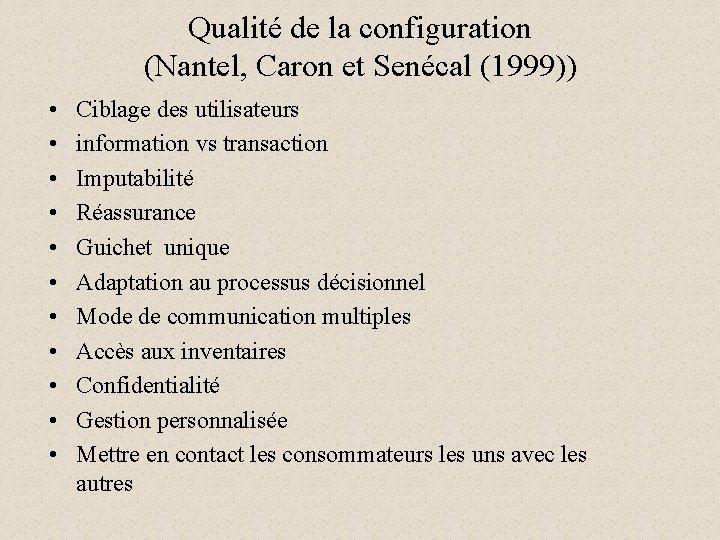 Qualité de la configuration (Nantel, Caron et Senécal (1999)) • • • Ciblage des