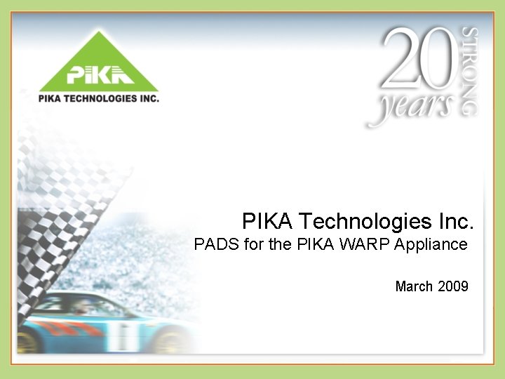 PIKA Technologies Inc. PADS for the PIKA WARP Appliance March 2009 