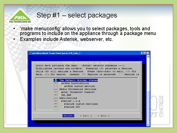Step #1 – select packages • ‘make menuconfig’ allows you to select packages, tools
