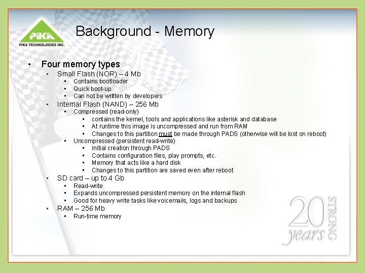 Background - Memory • Four memory types • Small Flash (NOR) – 4 Mb
