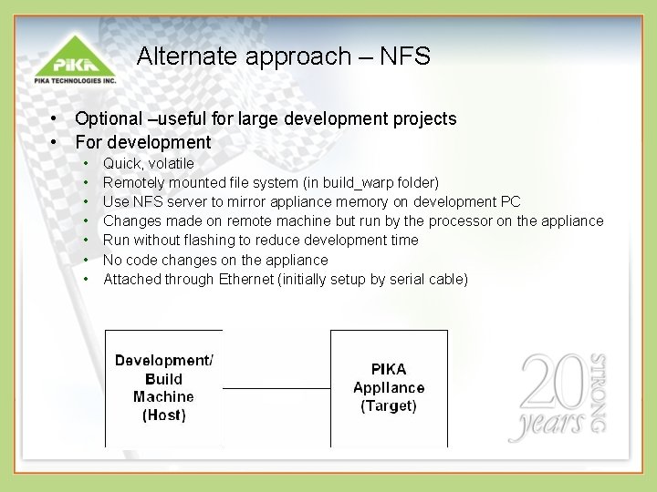 Alternate approach – NFS • Optional –useful for large development projects • For development