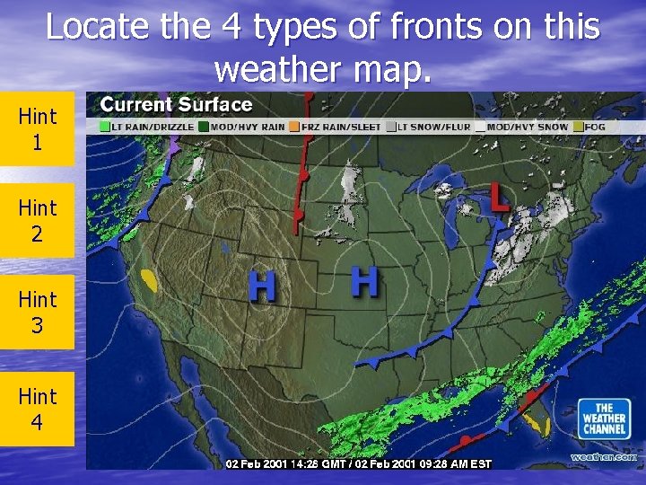 Locate the 4 types of fronts on this weather map. Hint 1 Hint 2