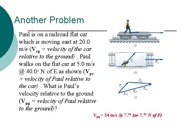 Another Problem Paul is on a railroad flat car which is moving east at