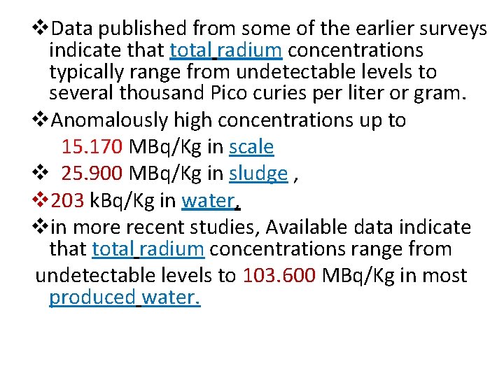 v. Data published from some of the earlier surveys indicate that total radium concentrations