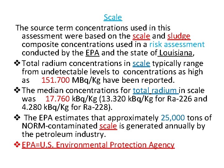 Scale The source term concentrations used in this assessment were based on the scale