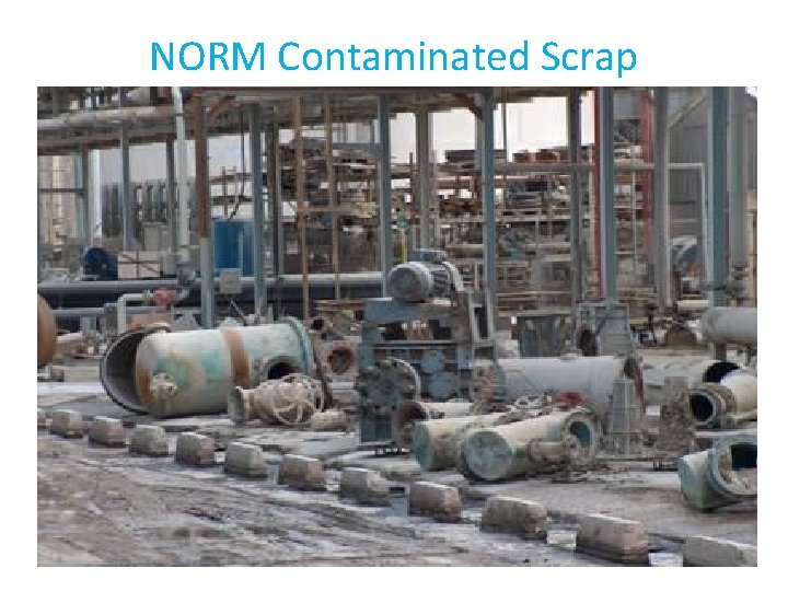 NORM Contaminated Scrap 