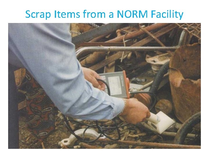 Scrap Items from a NORM Facility 