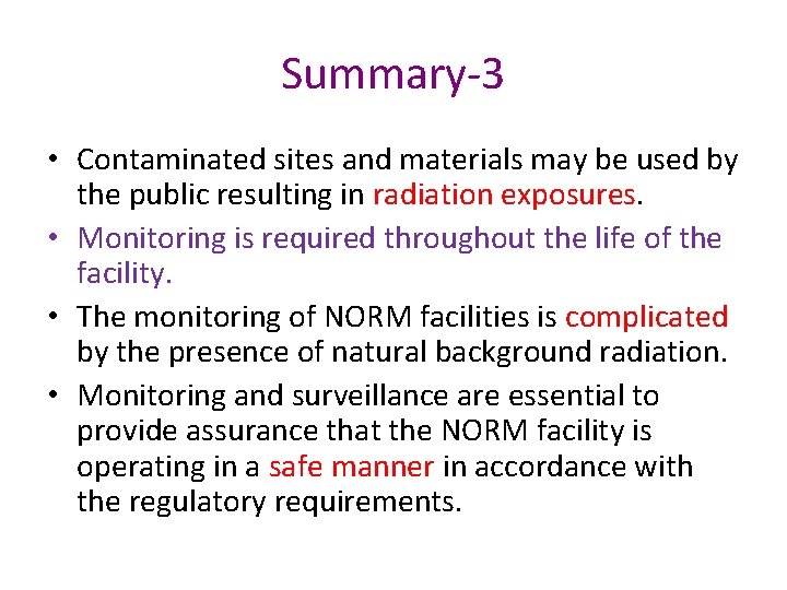 Summary-3 • Contaminated sites and materials may be used by the public resulting in