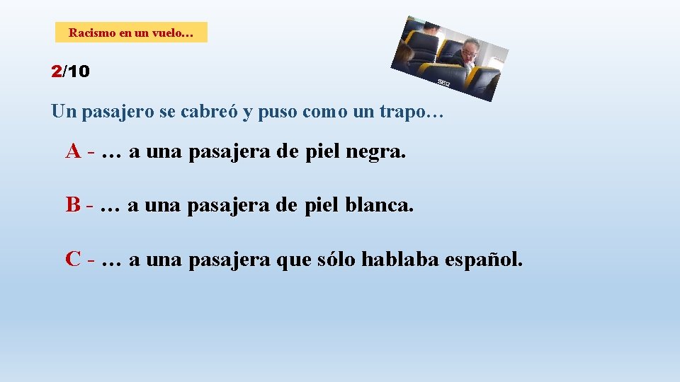 Racismo en un vuelo… 2/10 Un pasajero se cabreó y puso como un trapo…