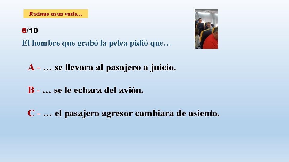 Racismo en un vuelo… 8/10 El hombre que grabó la pelea pidió que… A