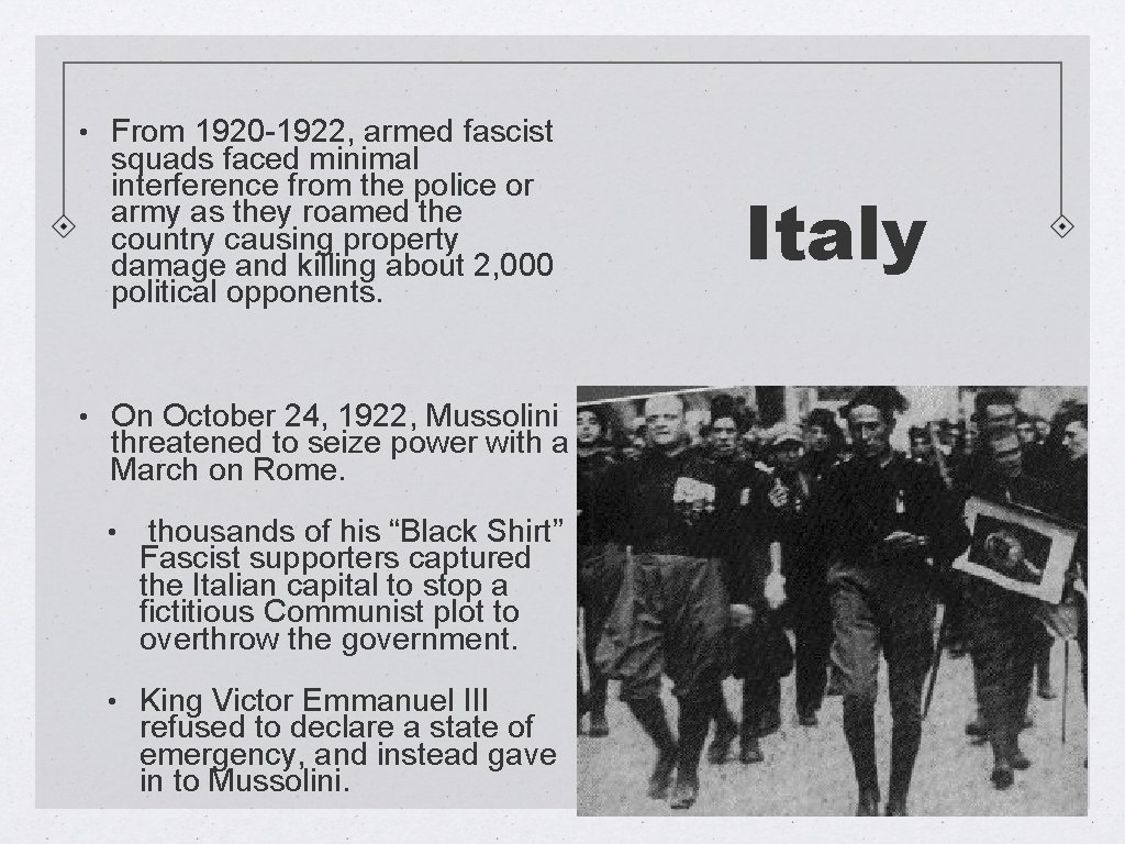  • From 1920 -1922, armed fascist squads faced minimal interference from the police