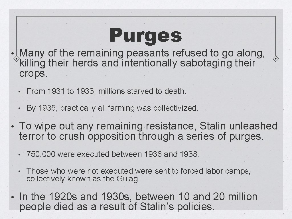 Purges • Many of the remaining peasants refused to go along, killing their herds