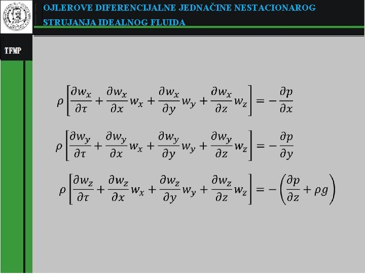 OJLEROVE DIFERENCIJALNE JEDNAČINE NESTACIONAROG STRUJANJA IDEALNOG FLUIDA � � � 
