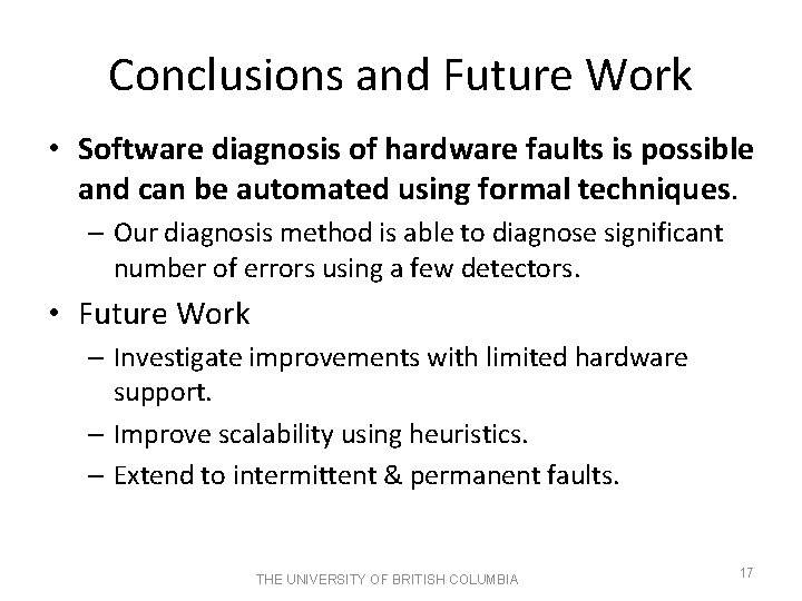 Conclusions and Future Work • Software diagnosis of hardware faults is possible and can Conclusions and Future Work • Software diagnosis of hardware faults is possible and can